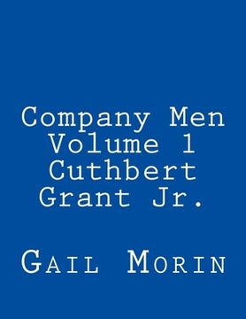 portada Company Men - Volume 1 - Cuthbert Grant Jr. (en Inglés)