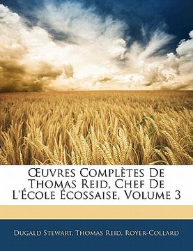 portada Uvres Completes de Thomas Reid, Chef de L' Cole Cossaise, Volume 3 (en Francés)