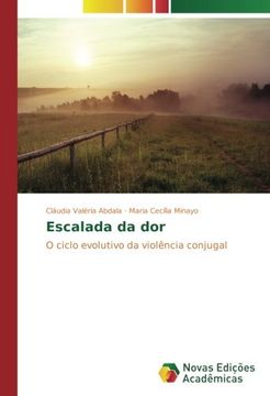 portada Escalada da dor: O ciclo evolutivo da violência conjugal (Portuguese Edition)