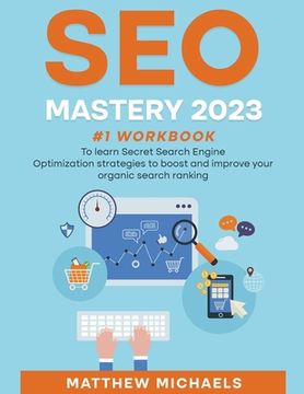 portada SEO Mastery 2024 #1 Workbook to Learn Secret Search Engine Optimization Strategies to Boost and Improve Your Organic Search Ranking