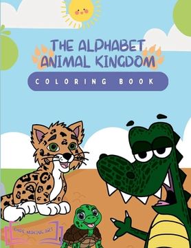 portada The Alphabet Animal Kingdom: Coloring Book (en Inglés)