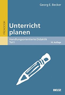 portada Unterricht Planen: Handlungsorientierte Didaktik, Teil i (Beltz Grüne Reihe) (en Alemán)