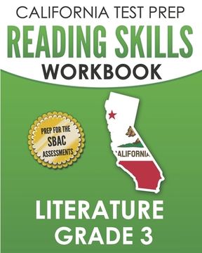 portada CALIFORNIA TEST PREP Reading Skills Workbook Literature Grade 3: Preparation for the Smarter Balanced Tests