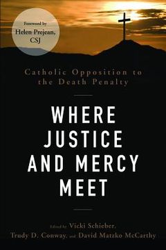 portada where justice and mercy meet: catholic opposition to the death penalty (en Inglés)