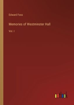 portada Memories of Westminster Hall: Vol. I