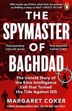 portada The Spymaster of Baghdad: The Untold Story of the Elite Intelligence Cell That Turned the Tide Against Isis 