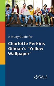 portada A Study Guide for Charlotte Perkins Gilman'S "Yellow Wallpaper" (in English)
