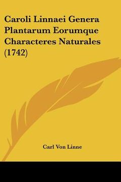 portada Caroli Linnaei Genera Plantarum Eorumque Characteres Naturales (1742) (in Latin)