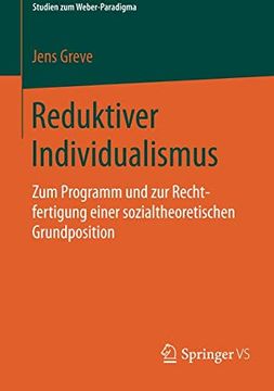 portada Reduktiver Individualismus: Zum Programm und zur Rechtfertigung Einer Sozialtheoretischen Grundposition (Studien zum Weber-Paradigma) (in German)