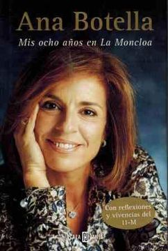 portada Mis Ocho Años En La Moncloa - Ana Botella (Obras Diversas) (in Spanish)