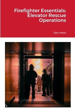 portada Firefighter Essentials: Elevator Rescue Operations (en Inglés)