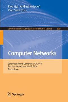 portada Computer Networks: 23rd International Conference, Cn 2016, Brunów, Poland, June 14-17, 2016, Proceedings (en Inglés)