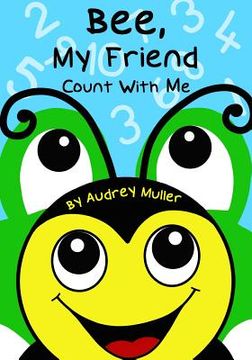 portada Bee, My Friend - Count With Me (en Inglés)