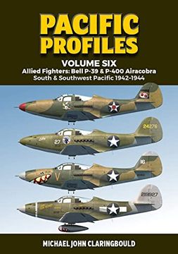 portada Pacific Profiles Volume Six: Allied Fighters: Bell P-39 & P-400 Airacobra South & Southwest Pacific 1942-1944: 6 (en Inglés)