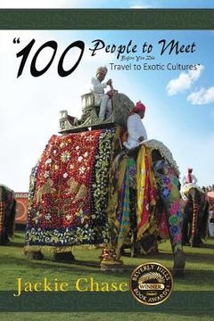 portada "100 People to Meet Before You Die" Travel to Exotic Cultures (en Inglés)