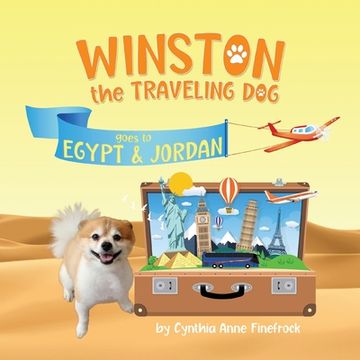portada Winston the Traveling Dog goes to Egypt & Jordan: Book 2 in the Winston the Traveling Dog Series (en Inglés)