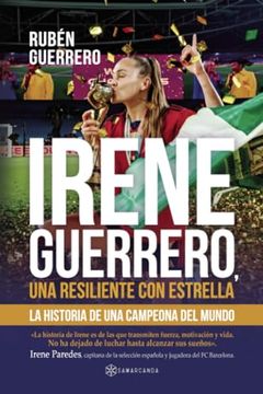 portada Irene Guerrero, una Resiliente con Estrella: La Historia de una Campeona del Mundo