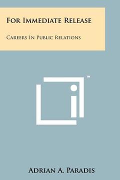 portada for immediate release: careers in public relations (en Inglés)