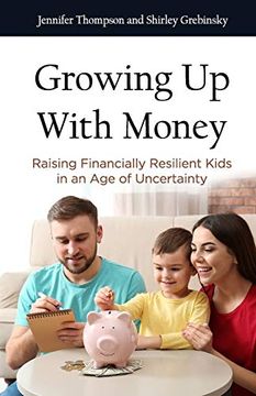 portada Growing up With Money: Raising Financially Resilient Kids in an age of Uncertainty (en Inglés)