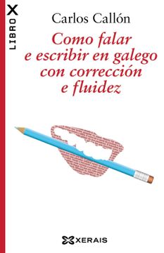 portada Como Falar e Escribir en Galego con Corrección e Fluidez (Edición Literaria - Librox) (in Spanish)