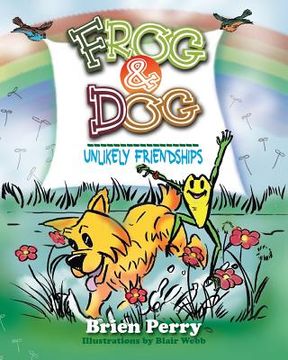 portada Frog & Dog: Unlikely Friendships (en Inglés)