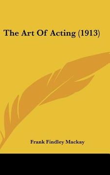 portada the art of acting (1913) (en Inglés)