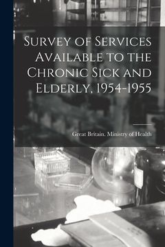 portada Survey of Services Available to the Chronic Sick and Elderly, 1954-1955 (in English)