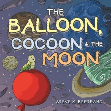 portada The Balloon, Cocoon & the Moon (en Inglés)