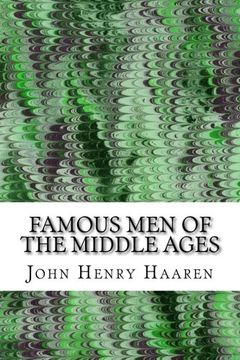 portada Famous Men Of The Middle Ages: (John Henry Haaren Classics Collection)