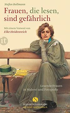 portada Frauen, die Lesen, Sind Gefährlich: Lesende Frauen in Malerei und Fotografie (Insel Taschenbuch) 