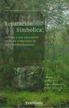 portada Reparación Simbólica: Cultura y Arte Para Nueve Casos de Violaciones de los Derechos Humanos (in Spanish)