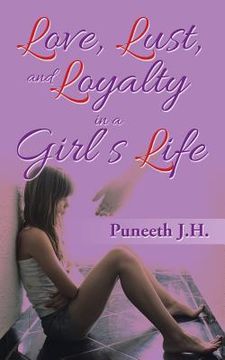 portada Love, Lust, & Loyalty in a Girl'S Life: Love, Lust, and Loyalty in a Girl'S Life (en Inglés)