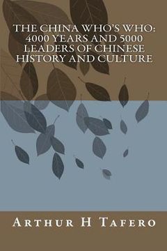 portada the china who's who: 4000 years and 5000 leaders of chinese history and culture