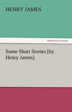 portada some short stories [by henry james] (en Inglés)