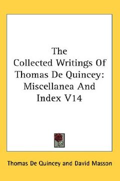 portada the collected writings of thomas de quincey: miscellanea and index v14 (en Inglés)