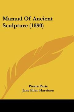portada manual of ancient sculpture (1890) (en Inglés)