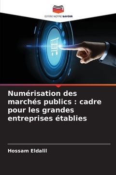 portada Numérisation des marchés publics: cadre pour les grandes entreprises établies (en Francés)
