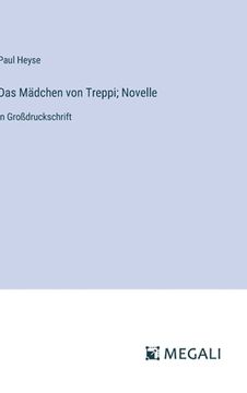 portada Das Mädchen von Treppi; Novelle: in Großdruckschrift (en Alemán)