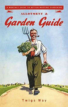 portada Allotment and Garden Guide: A Monthly Guide to Better Wartime Gardening