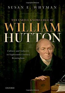 portada The Useful Knowledge of William Hutton: Culture and Industry in Eighteenth-Century Birmingham 