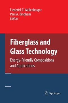 portada Fiberglass and Glass Technology: Energy-Friendly Compositions and Applications (en Inglés)