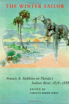 portada The Winter Sailor: Francis R. Stebbins on Florida's Indian River, 1878-1888 (Alabama Fire Ant) (en Inglés)