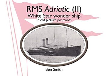 portada Rms Adriatic (Ii): White Star Line Wonder Ship in old Picture Postcards (en Inglés)