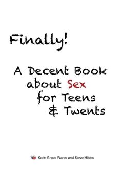 portada Finally!: A Decent Book about Sex for Teens and Twents (en Inglés)