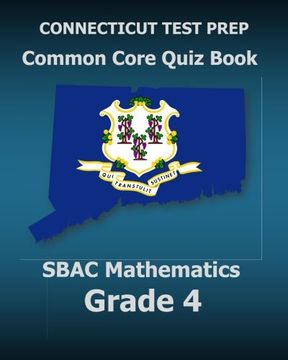 portada CONNECTICUT TEST PREP Common Core Quiz Book SBAC Mathematics Grade 4: Revision and Preparation for the Smarter Balanced Assessments