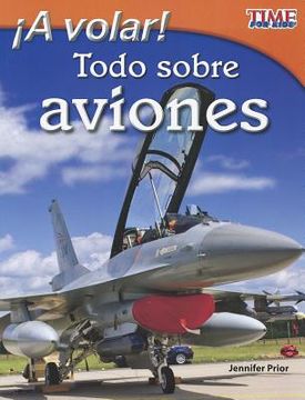 portada A Volar! Todo Sobre Aviones (Take Off! All About Airplanes) (Spanish Version) (Time for Kids Nonfiction Readers) (in Spanish)