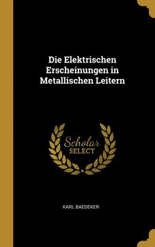 portada Die Elektrischen Erscheinungen in Metallischen Leitern (en Alemán)