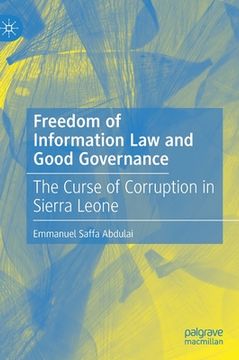 portada Freedom of Information Law and Good Governance: The Curse of Corruption in Sierra Leone