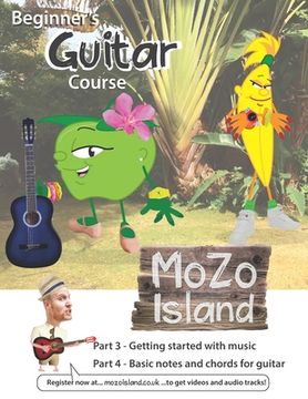 portada Beginner's Guitar Course Part 3 and 4 MoZo Island: Easy and Fun Guitar Course book with Video and Audio (en Inglés)