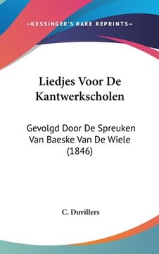 portada Liedjes Voor De Kantwerkscholen: Gevolgd Door De Spreuken Van Baeske Van De Wiele (1846)